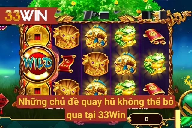 Chủ đề quay hũ đầy ấn tượng